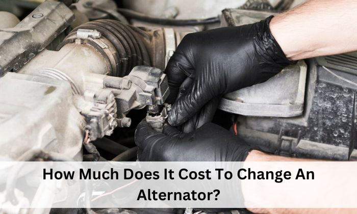 How Much Does It Cost To Change An Alternator?