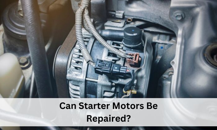 Can Starter Motors Be Repaired?