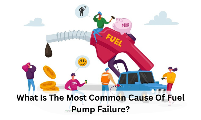 What Is The Most Common Cause Of Fuel Pump Failure?